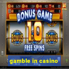 gamble in casino