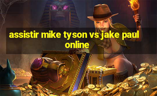 assistir mike tyson vs jake paul online