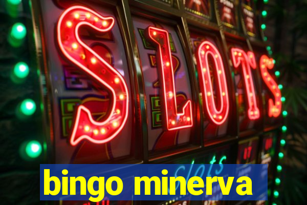 bingo minerva