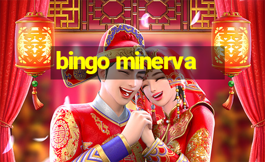 bingo minerva