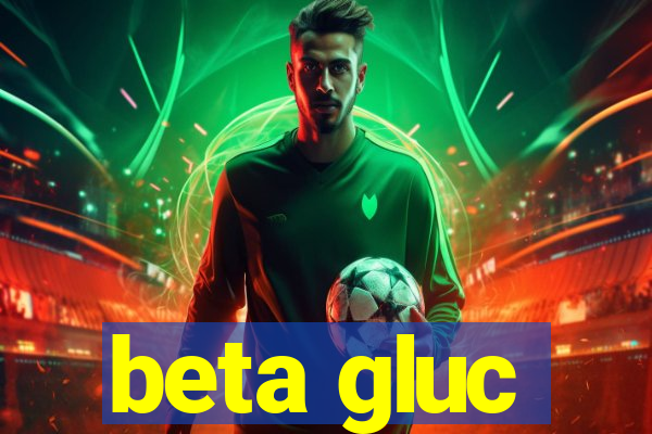 beta gluc