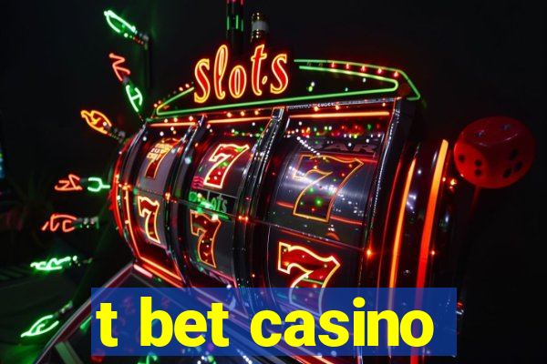 t bet casino