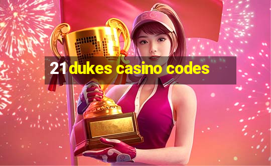 21 dukes casino codes