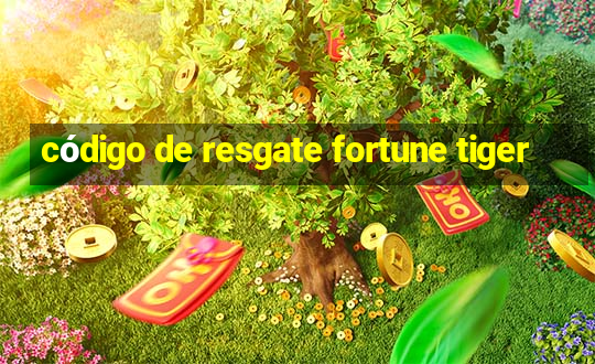 código de resgate fortune tiger