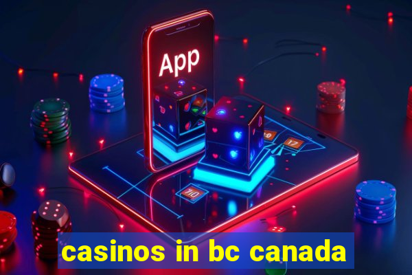 casinos in bc canada