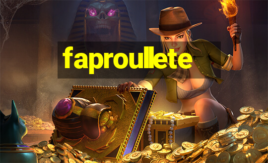 faproullete