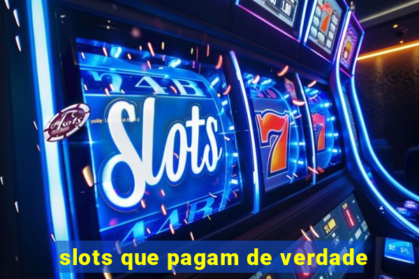 slots que pagam de verdade