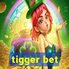 tigger bet