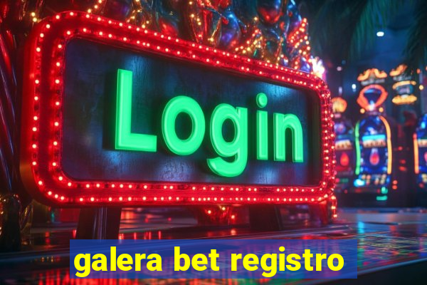 galera bet registro