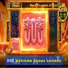 200 welcome bonus casinos