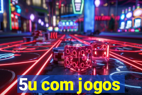 5u com jogos