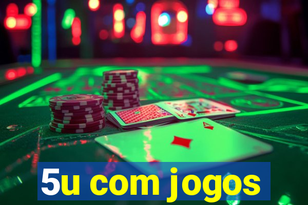 5u com jogos