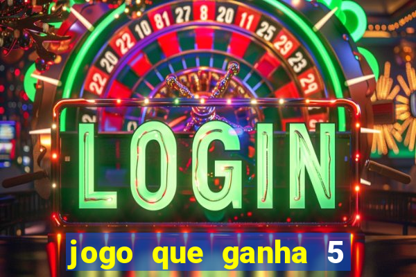 jogo que ganha 5 reais no cadastro