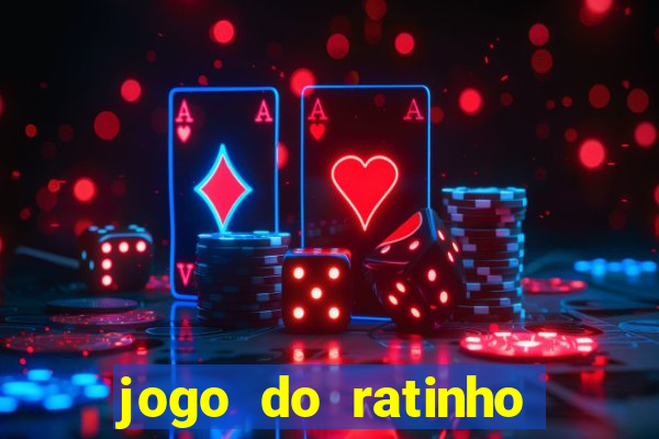 jogo do ratinho que ganha dinheiro