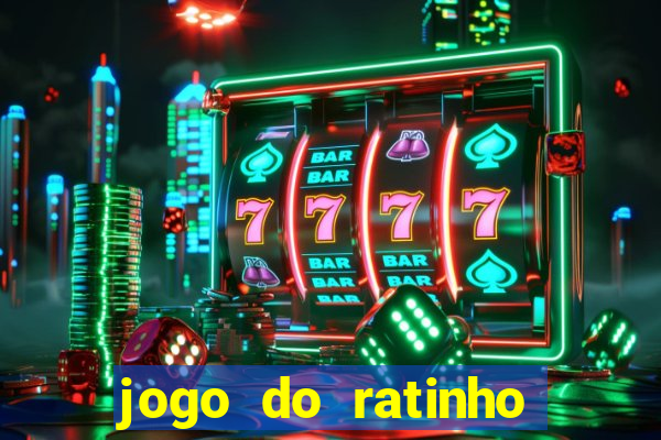 jogo do ratinho que ganha dinheiro