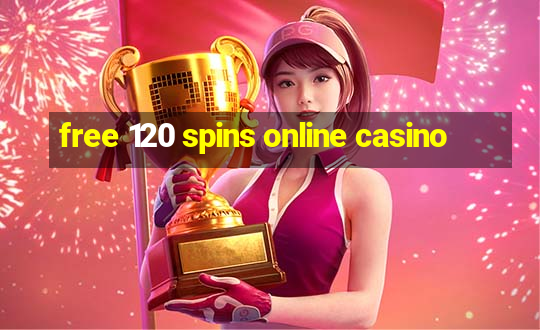 free 120 spins online casino