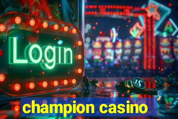 champion casino