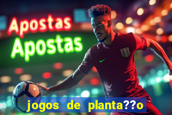 jogos de planta??o e colheita