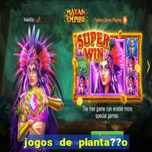 jogos de planta??o e colheita