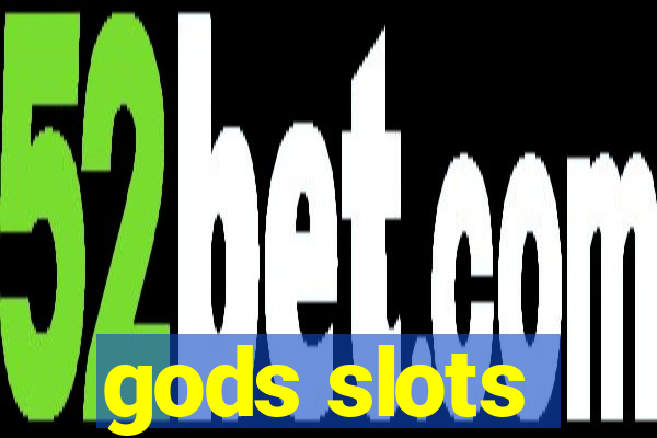 gods slots