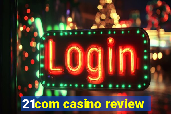 21com casino review