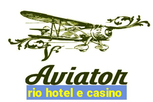 rio hotel e casino