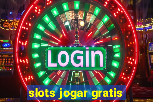 slots jogar gratis