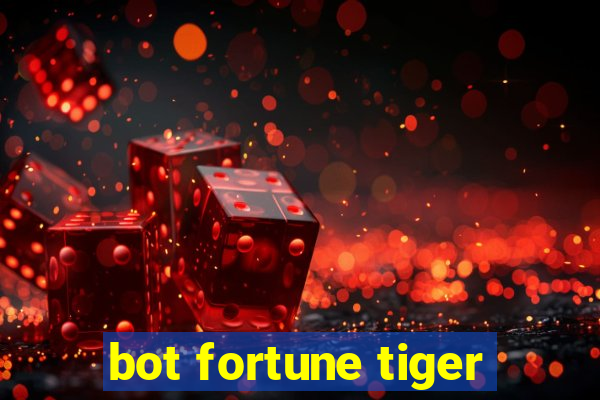 bot fortune tiger