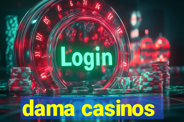 dama casinos