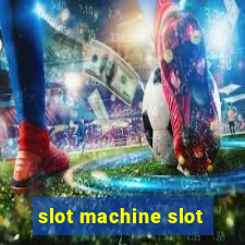 slot machine slot