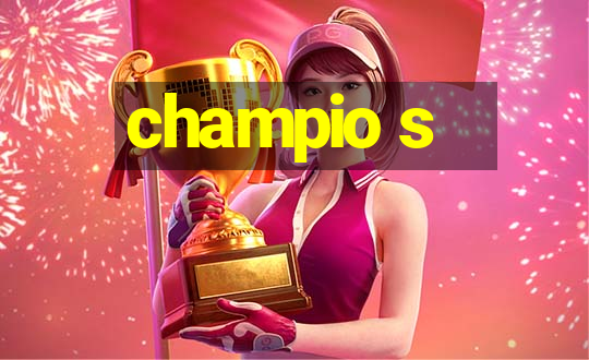 champio s