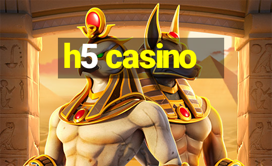 h5 casino