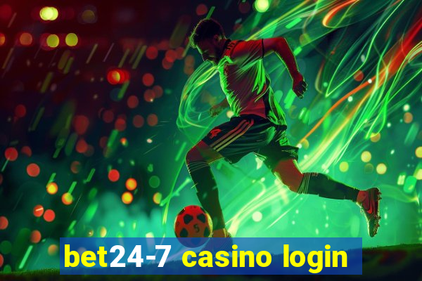 bet24-7 casino login