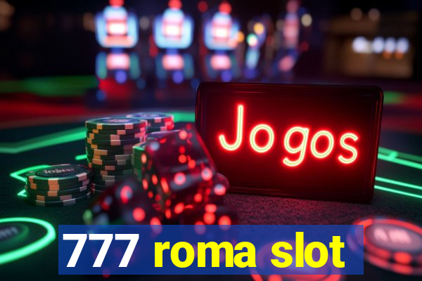 777 roma slot