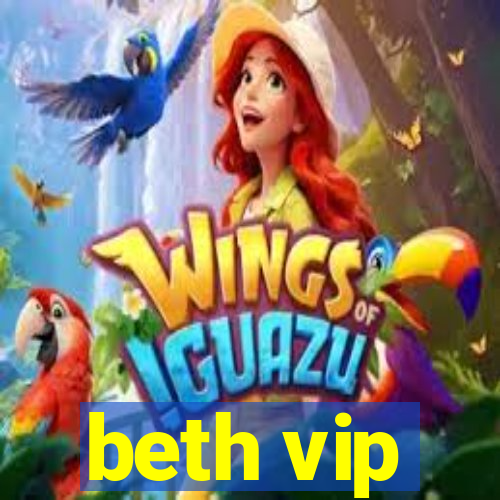 beth vip