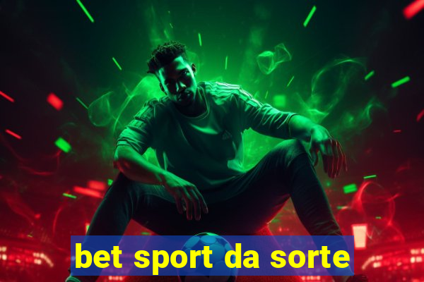 bet sport da sorte