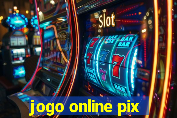 jogo online pix