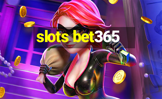 slots bet365