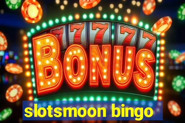 slotsmoon bingo