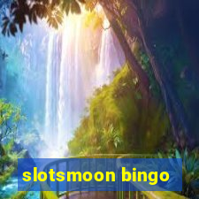 slotsmoon bingo