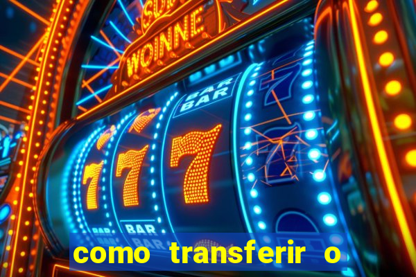 como transferir o dinheiro do fortune tiger