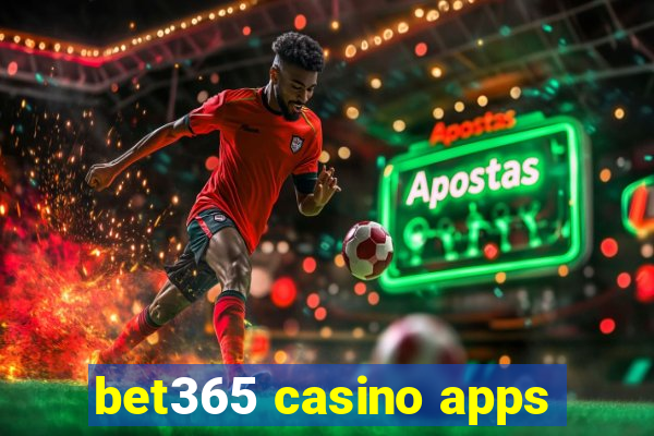 bet365 casino apps