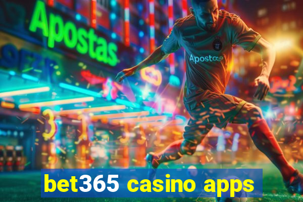 bet365 casino apps