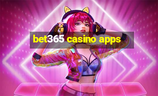 bet365 casino apps