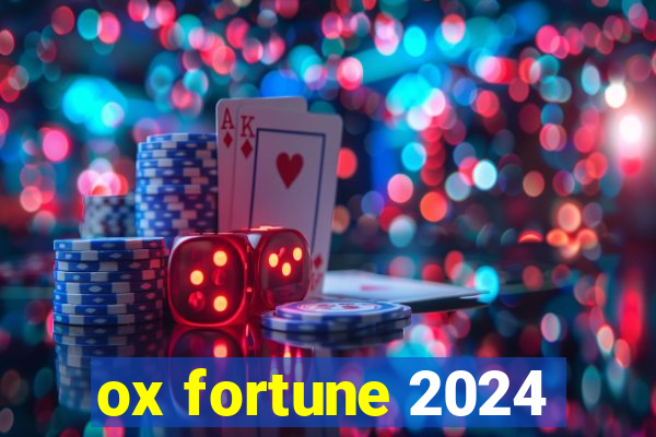 ox fortune 2024