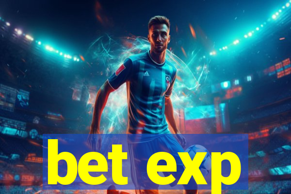 bet exp