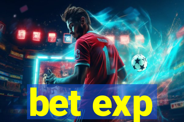 bet exp