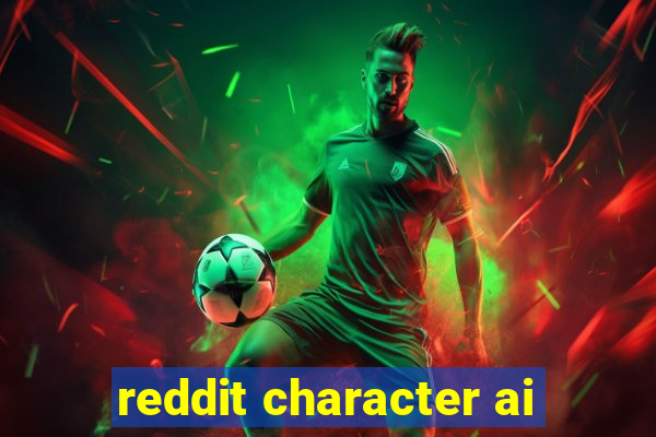 reddit character ai