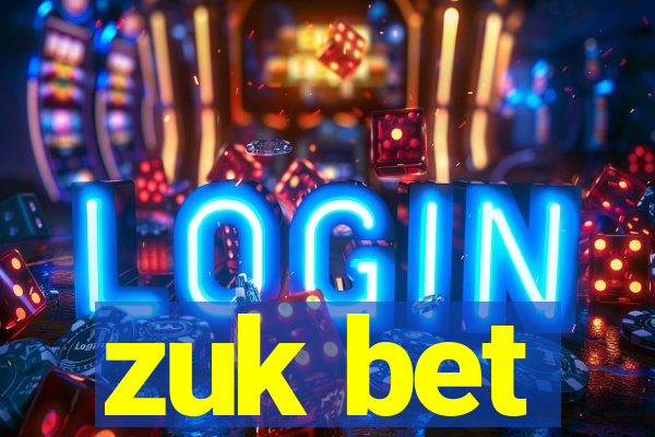 zuk bet