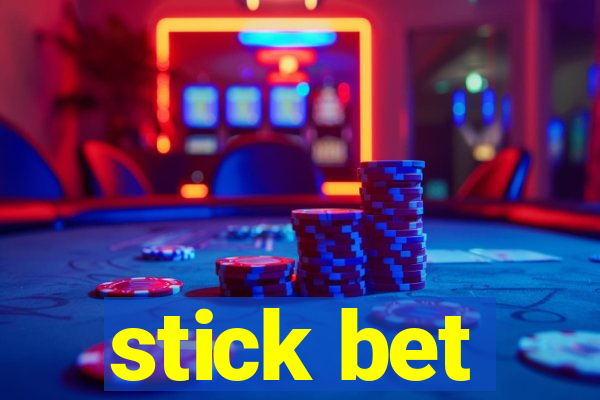 stick bet